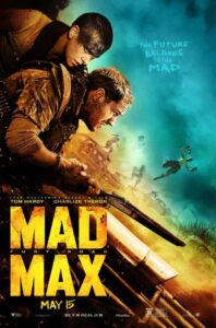 Pôster do filme Mad Max: Fury Road (2015), com Tom Hardy e Charlize Theron em cena de ação. Destaque para o título e a frase 'THE FUTURE BELONGS TO THE MAD'. Dirigido por George Miller.